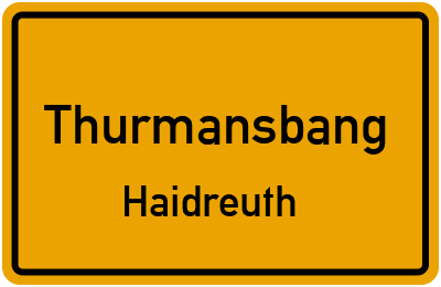 Ortsschild Thurmansbang Haidreuth