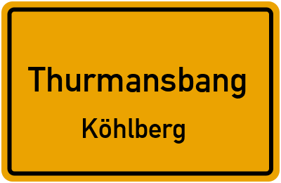 Ortsschild Thurmansbang Köhlberg