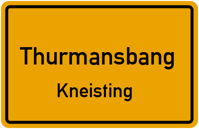 Ortsschild Thurmansbang Kneisting