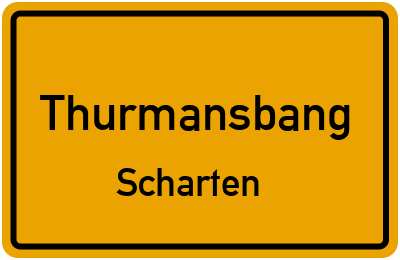 Ortsschild Thurmansbang Scharten