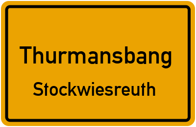 Ortsschild Thurmansbang Stockwiesreuth