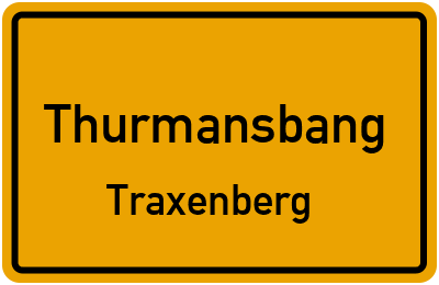 Ortsschild Thurmansbang Traxenberg