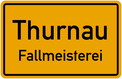 Ortsschild Thurnau Fallmeisterei