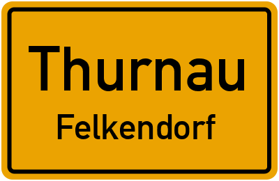 Ortsschild Thurnau Felkendorf