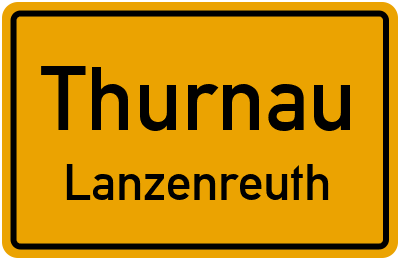 Ortsschild Thurnau Lanzenreuth
