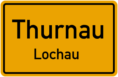 Ortsschild Thurnau Lochau