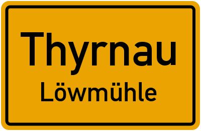 Ortsschild Thyrnau Löwmühle