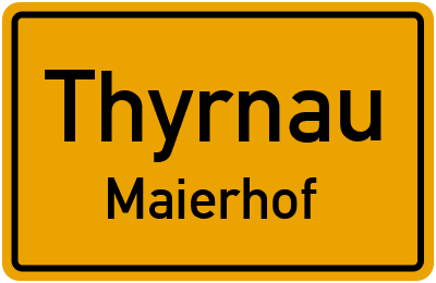 Ortsschild Thyrnau Maierhof