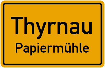 Ortsschild Thyrnau Papiermühle