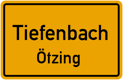 Ortsschild Tiefenbach Ötzing
