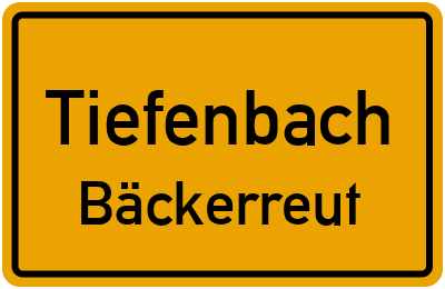 Ortsschild Tiefenbach Bäckerreut