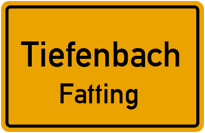 Ortsschild Tiefenbach Fatting