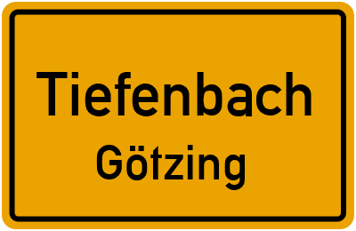 Ortsschild Tiefenbach Götzing