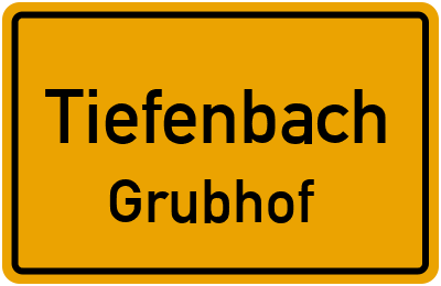 Ortsschild Tiefenbach Grubhof