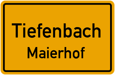 Ortsschild Tiefenbach Maierhof