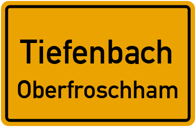 Ortsschild Tiefenbach Oberfroschham