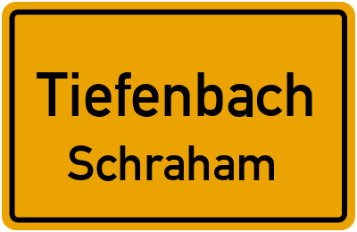 Ortsschild Tiefenbach Schraham