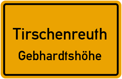 Ortsschild Tirschenreuth Gebhardtshöhe
