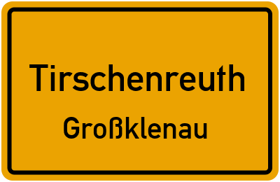 Ortsschild Tirschenreuth Großklenau