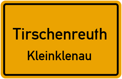 Ortsschild Tirschenreuth Kleinklenau