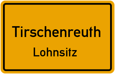 Ortsschild Tirschenreuth Lohnsitz