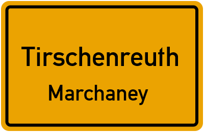 Ortsschild Tirschenreuth Marchaney