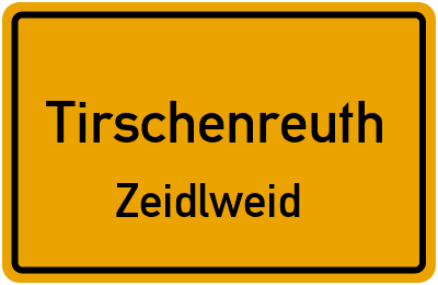 Ortsschild Tirschenreuth Zeidlweid