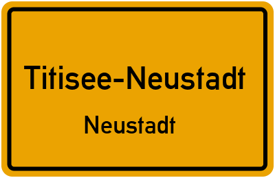 Ortsschild Titisee-Neustadt Neustadt