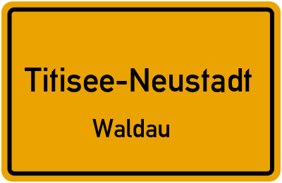 Ortsschild Titisee-Neustadt Waldau
