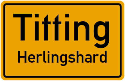 Ortsschild Titting Herlingshard