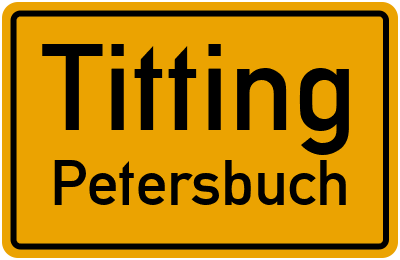 Ortsschild Titting Petersbuch