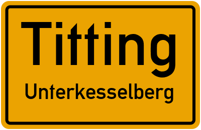 Straßenverzeichnis Titting Unterkesselberg