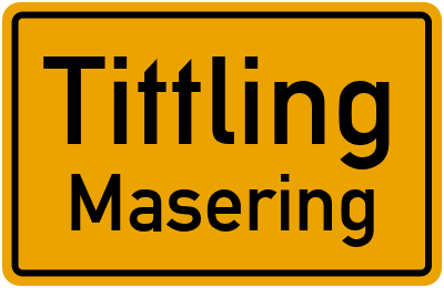 Ortsschild Tittling Masering
