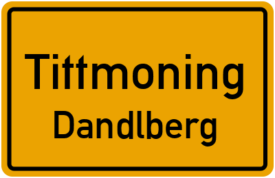 Ortsschild Tittmoning Dandlberg