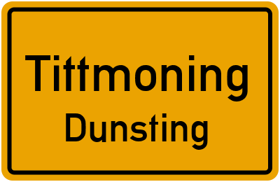 Ortsschild Tittmoning Dunsting