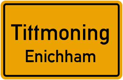 Ortsschild Tittmoning Enichham