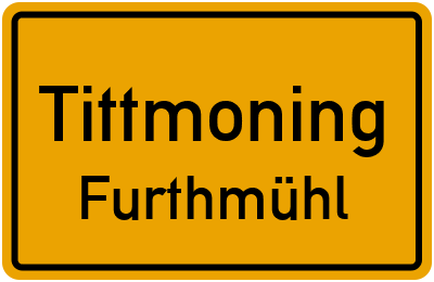 Ortsschild Tittmoning Furthmühl