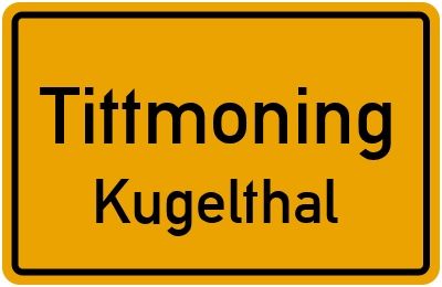 Ortsschild Tittmoning Kugelthal