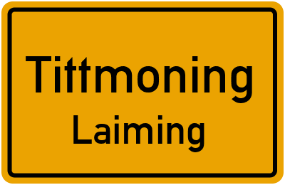 Ortsschild Tittmoning Laiming