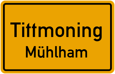 Ortsschild Tittmoning Mühlham