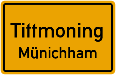 Ortsschild Tittmoning Münichham