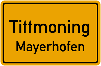 Ortsschild Tittmoning Mayerhofen