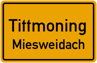 Ortsschild Tittmoning Miesweidach