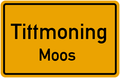 Ortsschild Tittmoning Moos