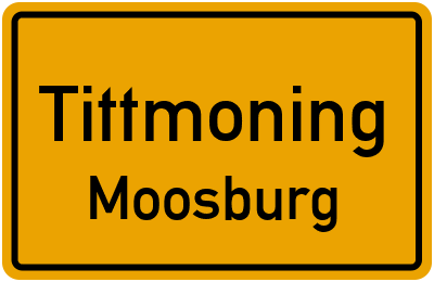 Ortsschild Tittmoning Moosburg