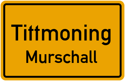 Ortsschild Tittmoning Murschall