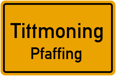 Ortsschild Tittmoning Pfaffing
