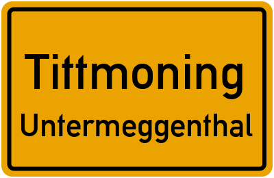 Ortsschild Tittmoning Untermeggenthal