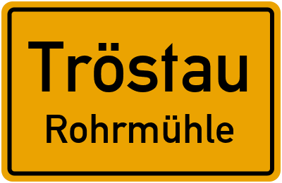 Ortsschild Tröstau Rohrmühle