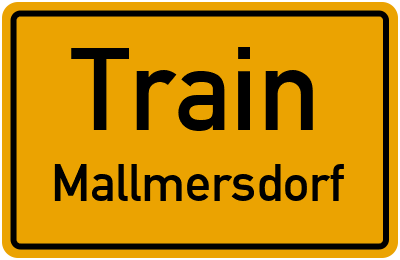 Ortsschild Train Mallmersdorf